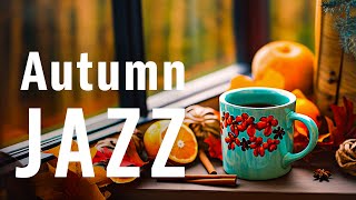 Soothing Jazz - Start the day with Upbeat Autumn Bossa Nova & Relaxing Jazz Instrumental Music