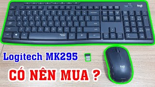 Combo bàn phím chuột không dây logitech K295 có nên mua không? Nên mua bàn phím chuột loại nào?