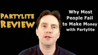 Partylite Review - Why Most People Fail to Make Money with Partylite