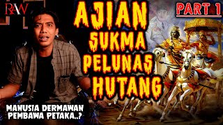 NGERRRIII....❗️ AJIAN SUKMA PELUNAS HUTANG - MANUSIA DERMAWAN MEMBAWA P3TAKA ❓- Part 1