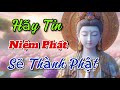 Hãy tin niệm Phật thành Phật thì sự Giác Ngộ mới thật sự viên mãn