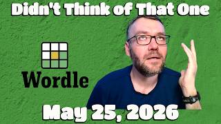 Didn't Think of That One - Wordle, Don't Wordle & Betweenle - Monday 05/25/26