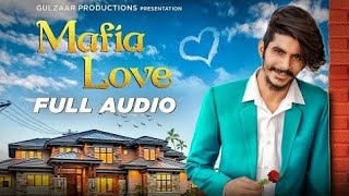 Gulzaar Chhaniwala -Mafia Love _ Latest Haryanvi S(1080P_HD