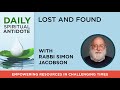 Lost and Found | with Rabbi Simon Jacobson | Daily Spiritual Antidote #84