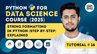 Python String Formatting | Format Strings in Python | Data Science Tutorial # 16