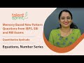 Equations || Number Series || Memory Based New Pattern Questions from IBPS, SBI and RBI Exams