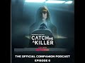 Catch Me A Killer: Official Companion Podcast Brought to you by Showmax (Episode 6)