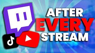 7 Things You MUST Do After EVERY Stream