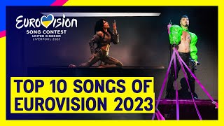 Top 10 Songs of Eurovision 2023 | Eurovision 2023 #UnitedByMusic 🇺🇦🇬🇧