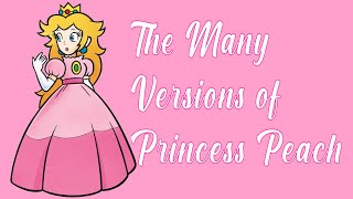 The Many Versions of Princess Peach