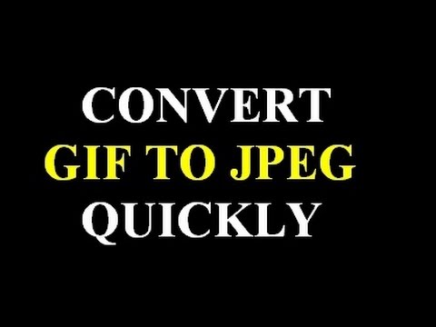 How to convert gif image to jpg format How to convert gif image to jpg format