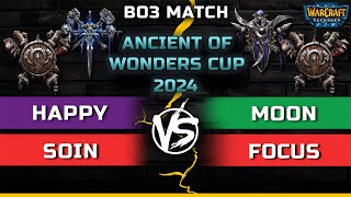 WC3 | 2v2 Bo3 Match | Happy & Soin vs Moon & FoCuS | Ancient of Wonders Cup 2024 #4