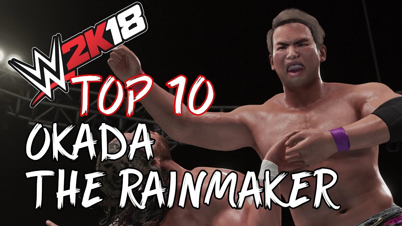 Top 10 Moves Of Okada In WWE 2K18! Rainmaker! NJPW Arena! Kenny Omega ...