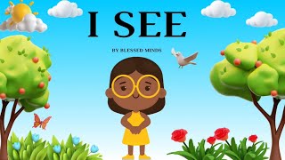 I SEE| READING PRACTICE| STORYTELLING| QUESTIONS AND ANSWERS| FOR KIDS| BLESSED MINDS