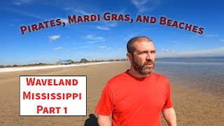 Pirates, Mardis Gras, and Beaches - Waveland, MS Part 1 of 2