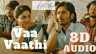 Vaa Vaathi 8D Audio | Vaathi Movie | Dhanush, Samyuktha | GV Prakash Kumar | Venky Atluri