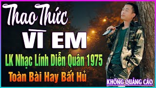 LK Nhạc Lính DIỄN QUÂN 1975➤Nghe 25 Phút Đảm Bảo TỊNH TÂM THOẢI MÁI➤BOLERO HẢI NGOẠI XƯA ĐỘC LẠ 2025