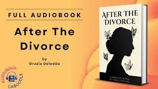 After The Divorce by Grazia Deledda - Full AudioBook