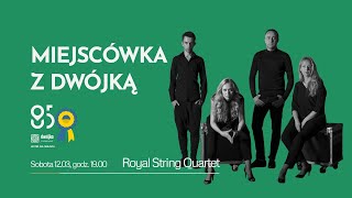 Miejscówka z Dwójką | Royal String Quartet