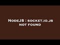 NodeJS : socket.io.js not found