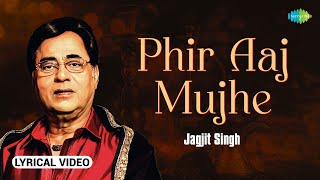 Phir Aaj Mujhe | Lyrical | Jagjit Singh Ghazals | Sad Ghazal | Old Ghazals | Ghazals Collection
