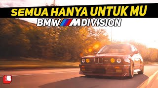 BMW M DIVISION | Semua Hanya Untuk Mu