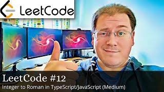 LeetCode - Integer to Roman (#12) in TypeScript/JavaScript
