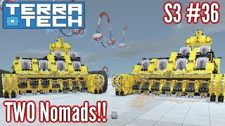 Terratech | Ep36 S3 | TWO Nomads + Finishing Touches! | Terratech v0.8.1.1 Gameplay