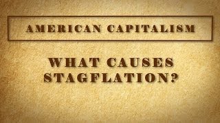 What Causes Stagflation?