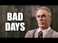 BAD DAYS - Jordan Peterson (Best Motivational Speech)