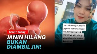 Janin Hilang dalam Kandungan? Ini Lho Penjelasan Ilmiahnya | Health Today #36