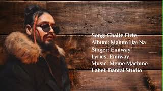 Chalte Firte Full Song | Emiway Bantai | Malum Hai Na | Meme Machine | Swaalina