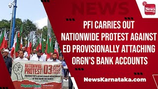 PFI carries out nationwide protest against ED provisionally attaching orgn's bank accounts