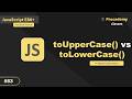 JavaScript String Case Conversion: Master toUpperCase & toLowerCase Like a Pro (#83)