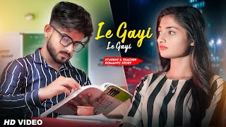Le Gayi Le Gayi | Student Teacher Cute Love Story | Ft. Soha & Kingsuk | Shilpa | Welcome To FA