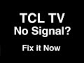 TCL TV No Signal  -  Fix it Now