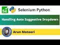 Handling Auto suggestive Dropdowns in Selenium Python (Selenium Python)