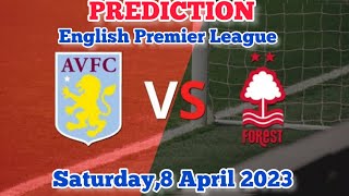 Aston Villa vs Nottingham Forest Prediction and Betting Tips | April 8, 2023 