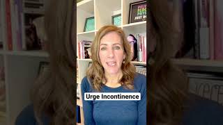 How To Stop Sudden Urges To Pee - Urge Incontinence