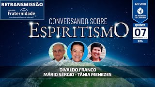 Divaldo Franco, Mário Sérgio e Tânia Menezes • Conversando Sobre Espiritismo  - (07/11/2024)