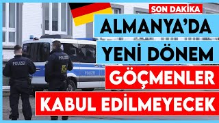 Almanya'ya göç artık mümkün değil! Yeni kararlar neler? Son dakika Avrupa haberleri