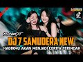 DUGEM FUNKOT 2024‼️DJ 7 SAMUDERA X HADIRMU AKAN MENJADI CERITA TERINDAH