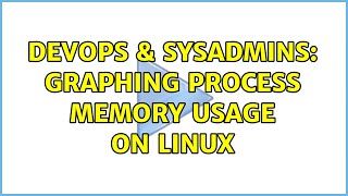 DevOps & SysAdmins: Graphing process memory usage on Linux (2 Solutions!!)