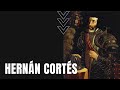 Hernán Cortés: Defiant Spanish Explorer and Conquistador