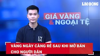 Giá vàng và ngoại tệ 4.6: Vàng ngày càng rẻ sau khi mở bán cho người dân | Báo Lao Động