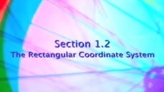Ch1-Sec2: The Rectangular Coordinate System