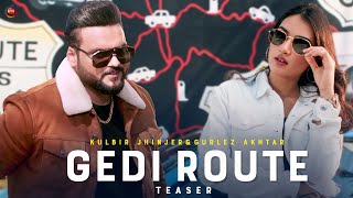 Gedi Route (Teaser) - Kulbir Jhinjer | Gurlej Akhtar | Ricky Teji | New Punjabi Songs 2023