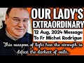 Our Lady's Extraordinary Message to Father Michel Rodrigue for Aug 12, 2024 | Medjugorje