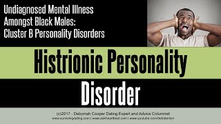 Undiagnosed Mental Illness in Black Men Ep 3: Histrionic Personality Disorder