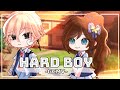 Hard Boy || GCMV || Gacha Club Music Video